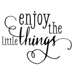 ENJOY THE LITTLE THINGS CHALK TRANSFER